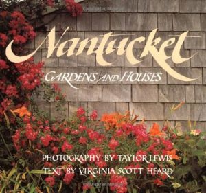 Nantucket - Gardens and Houses by Taylor Biggs Lewis.jpg